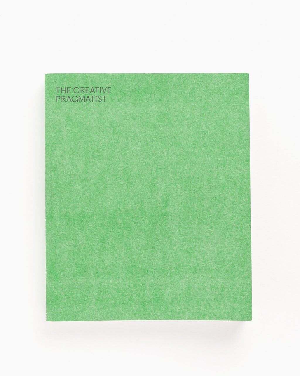 The Creative Pragmatist 2nd Edition