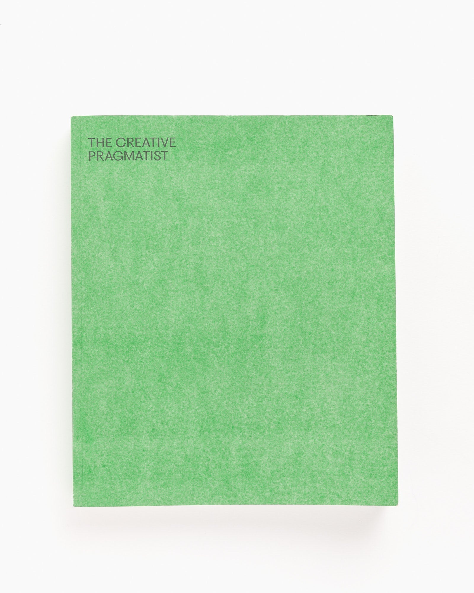 The Creative Pragmatist 2nd Edition