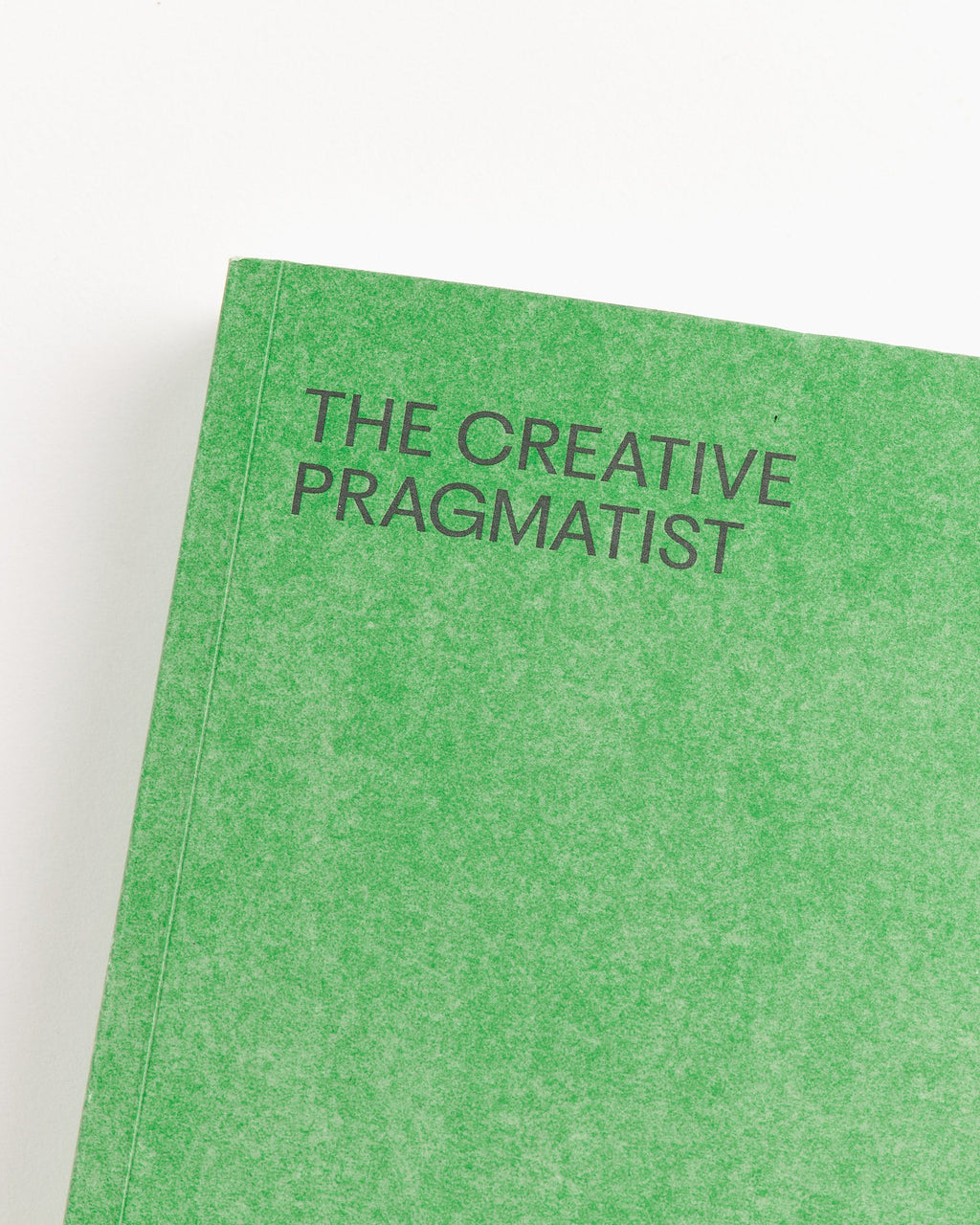 The Creative Pragmatist 2nd Edition