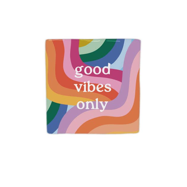 Good vibes only - ceramic tile