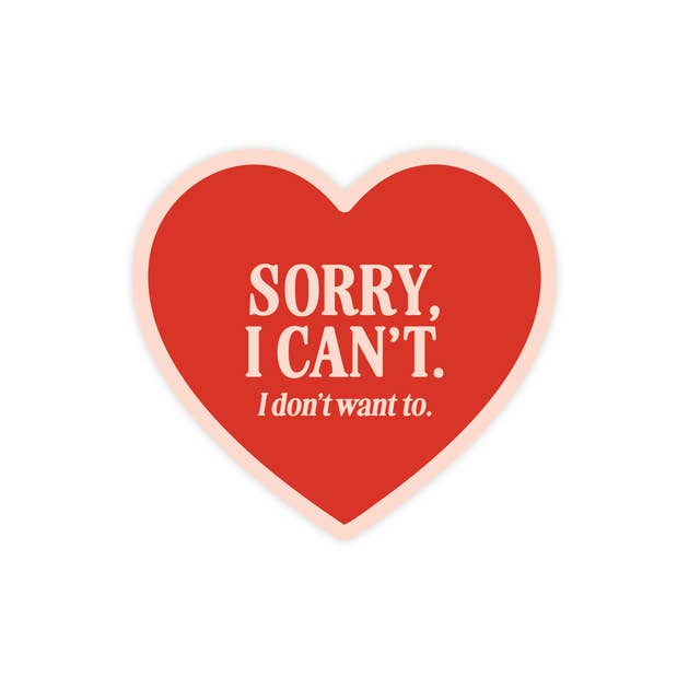 Sorry I can't I don't want to Sticker
