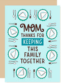 Mother's Day Greeting Card Thanks for Keeping Family Together