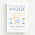 The Little Book of Hygge: Danish Secrets to Happy Living