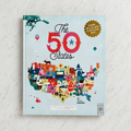 The 50 States: Explore the U.S.A. with 50 Fact-Filled Maps!