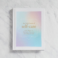 The Little Book of Self-Care: 200 Ways to Refresh, Restore, and Rejuvenate