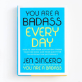 You Are a Badass Every Day: How to Keep Your Motivation Strong, Your Vibe High, and Your Quest for Transformation Unstoppable