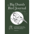 The Big Dumb Bird Journal