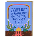 Can't Wait To Know You Card