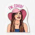 Ew, Covid! Vinyl Sticker