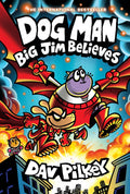 Big Jim Believes (Dog Man Series #14)