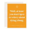 Dying Young Birthday Card