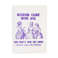 Wisdom with Age Birthday Card