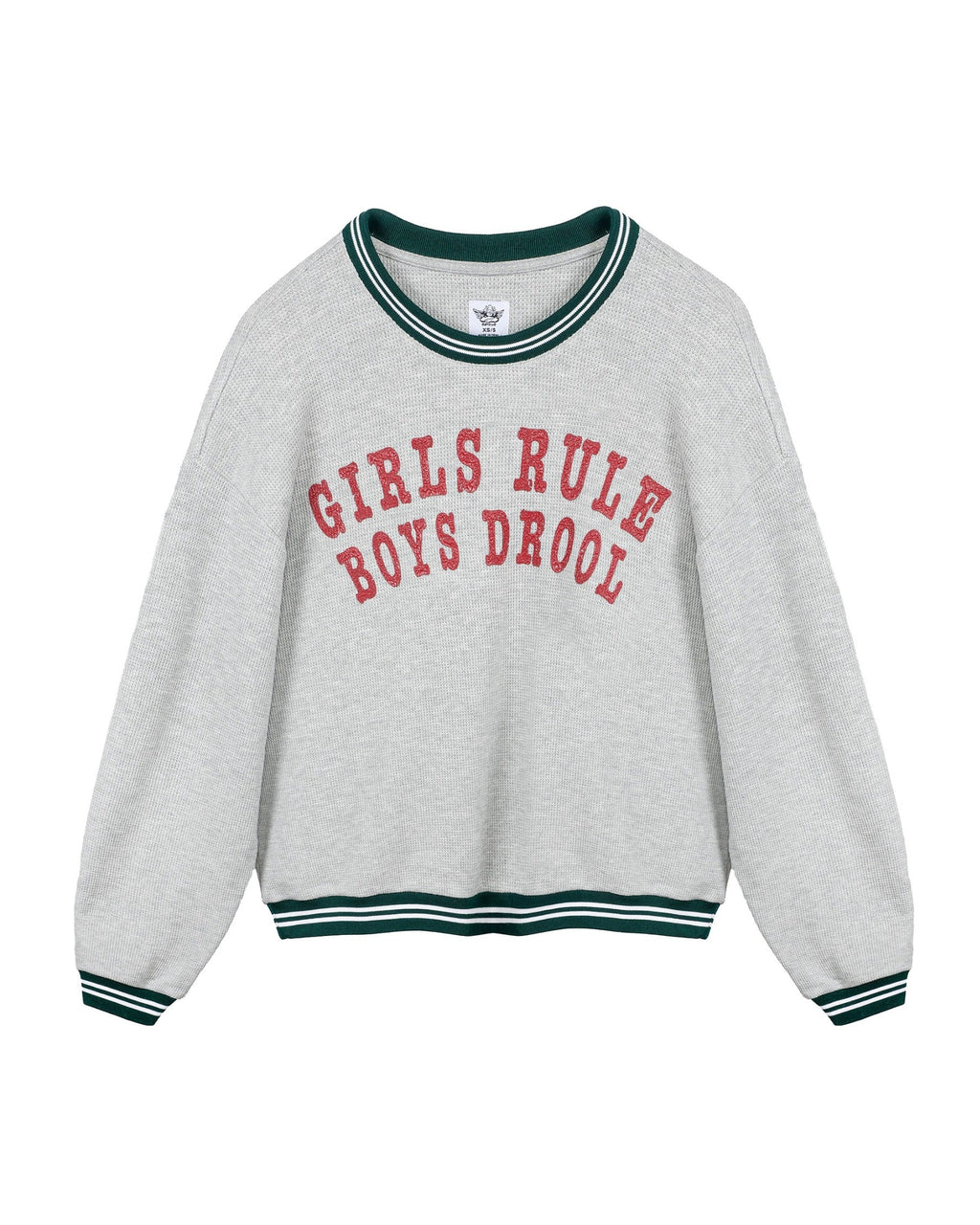GIRLS RULE BOYS DROOL KARA CREWNECK