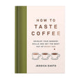 How to Taste Coffee