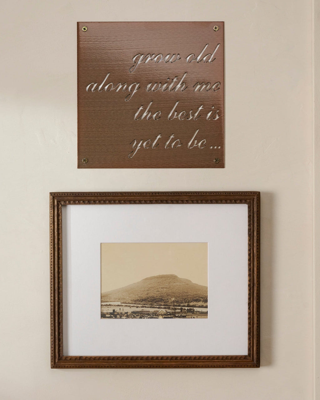 Grow Old Along With Me Sign