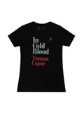 In Cold Blood Women’s Crew T-Shirt