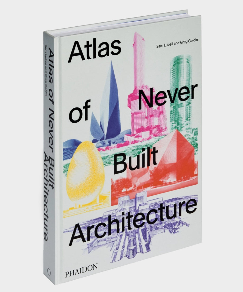 Phaidon "Atlas of Never Built Architecture" Book
