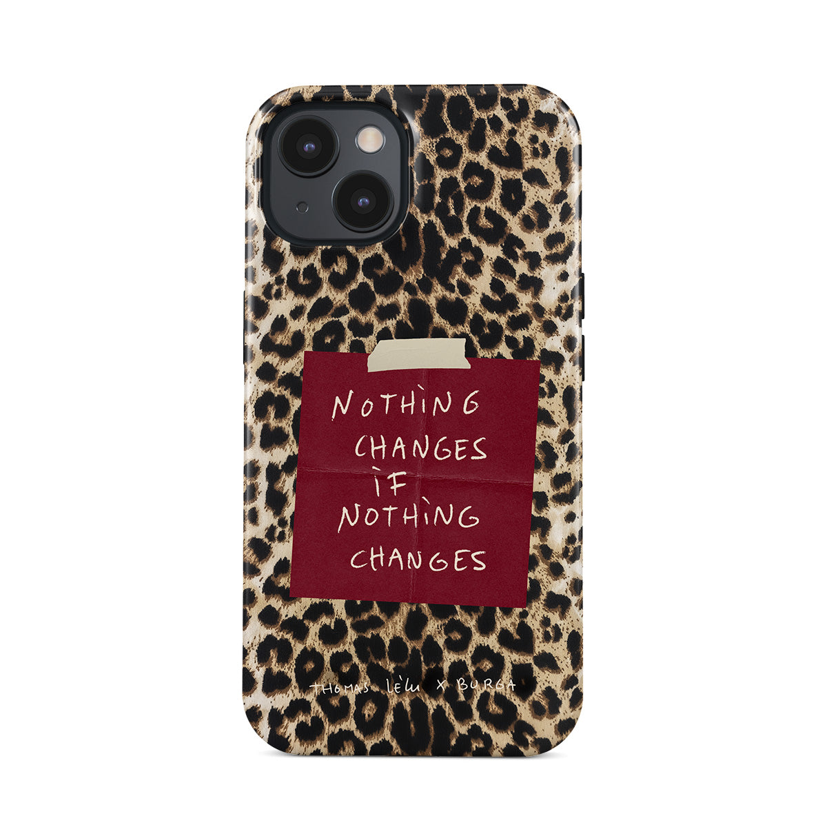 Nothing Changes - iPhone 13 Mini Case
