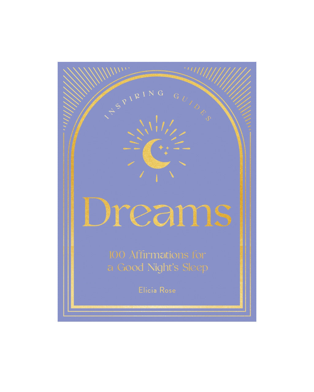 Dreams: 100 Affirmations For A Good Night's Sleep