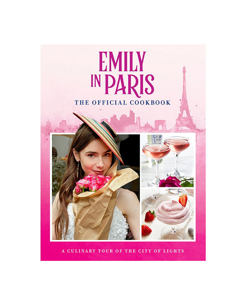 Emily in Paris: The Official Cookbook