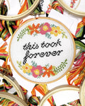 This Took Forever Cross Stitch Kit