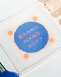 Wanna Hang Out? Needlepoint Kit